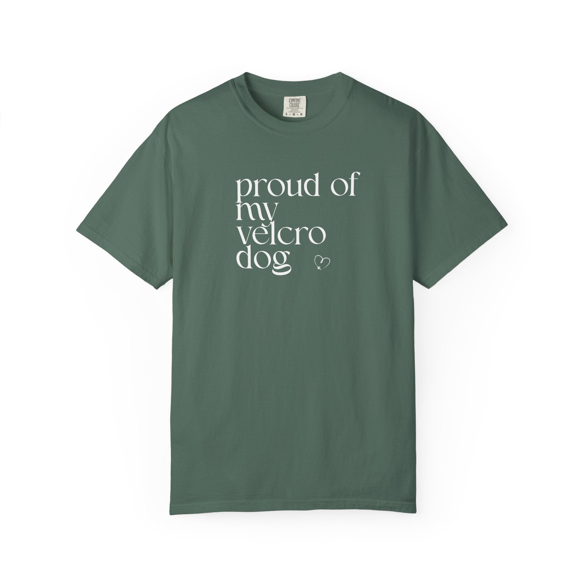 Proud of My Velcro Dog T-Shirt — Vintage Olive Casual Tee for Dog Lovers