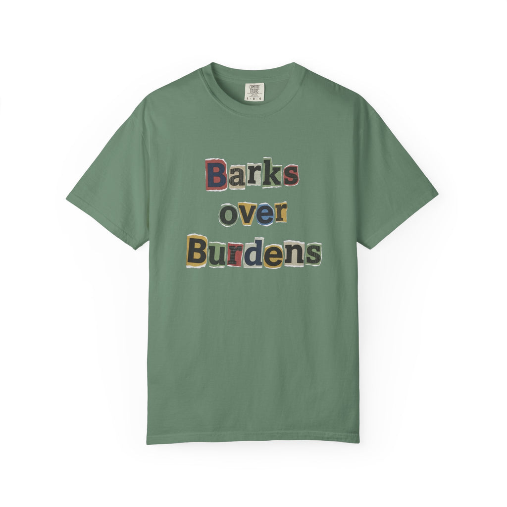 T-Shirt — "Barks Over Burdens" Graphic Tee for Dog Lovers Retro Design for Dogs