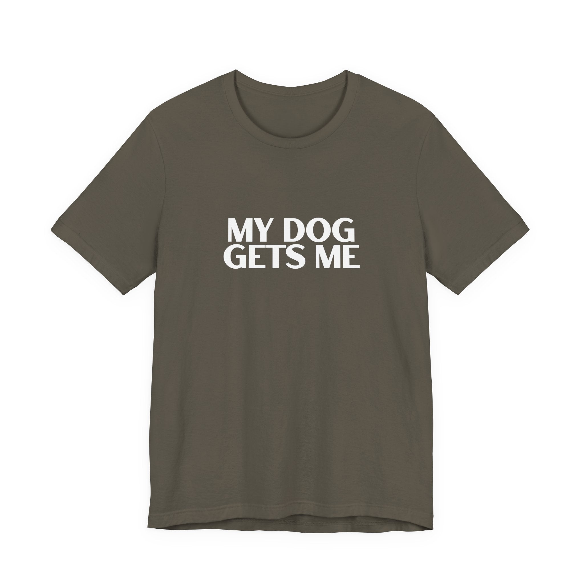 Unisex Basic White Crew Neck Tee – My Dog Gets Me - Soft Cotton Casual Shirt, Perfect Minimalist Everyday Summer Top, Gender Neutral Plain T-Shirt