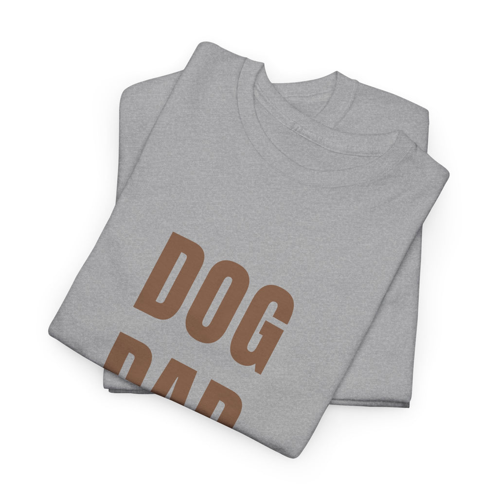 Dog Dad T‑Shirt — Bold Brown Text Pet Lover Tee