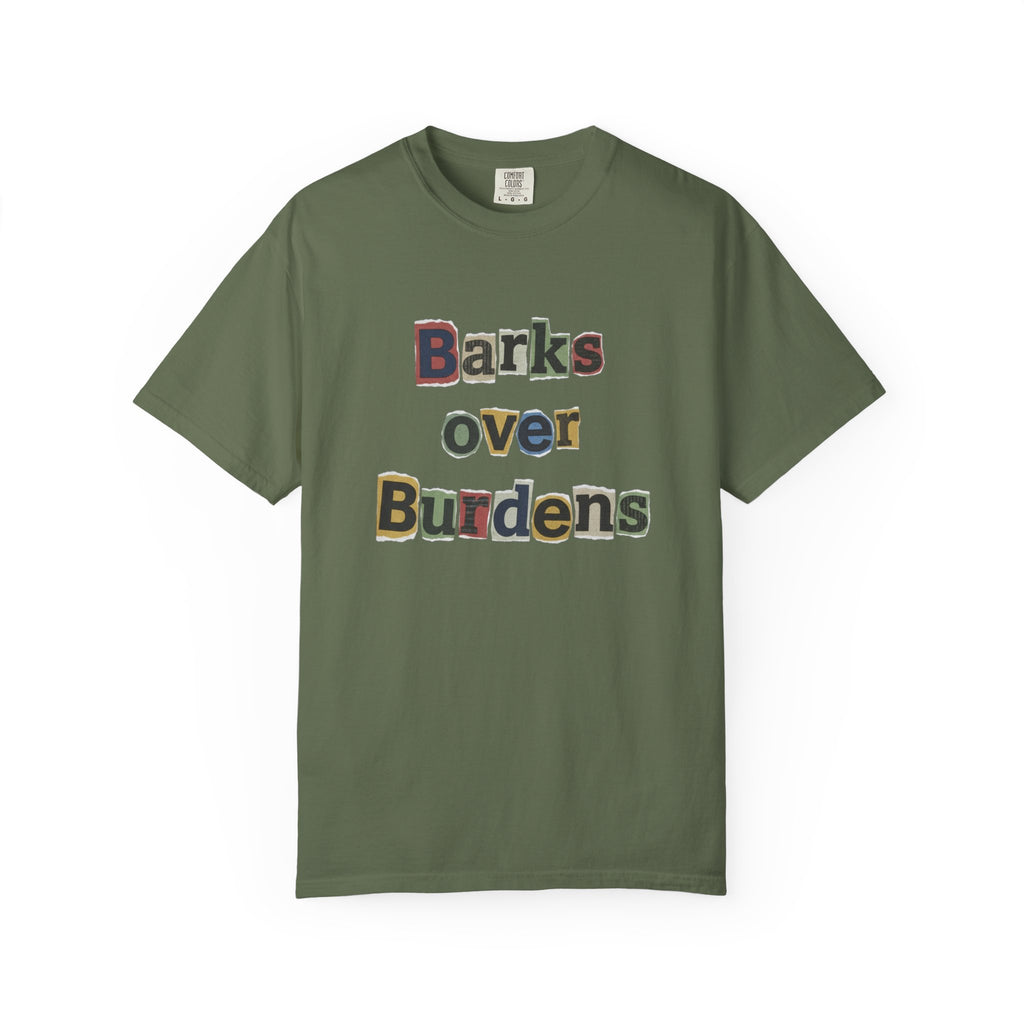 T-Shirt — "Barks Over Burdens" Graphic Tee for Dog Lovers Retro Design for Dogs