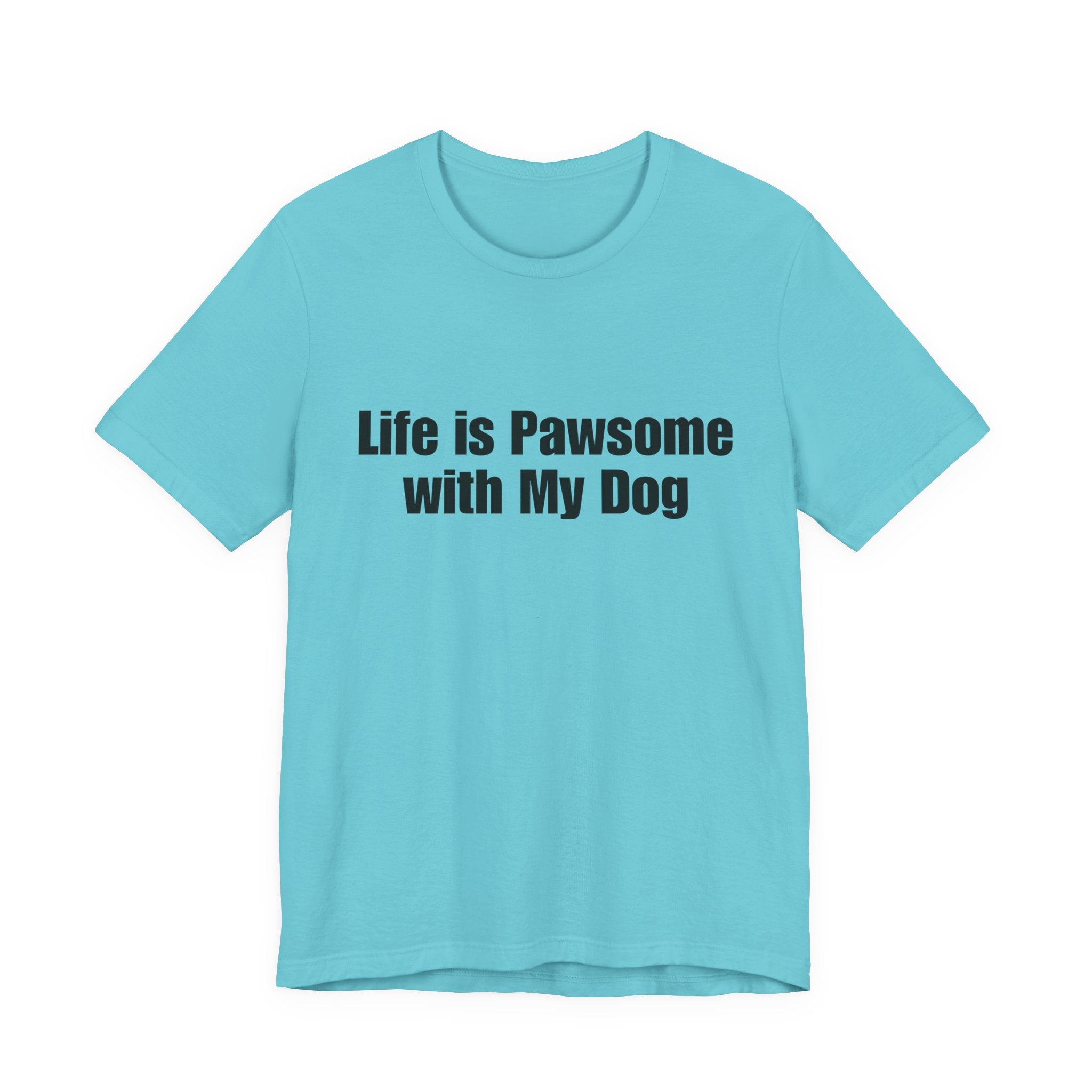 Life Is Pawsome With My Dog T-Shirt Pawsome Dog Tee: A Cute, Casual, Unisex Graphic Tee for Pet Lovers and Dog Owners, Perfect for Everyday Wear and as a Gift for Dog Lovers Who Adopt Don't Shop.
