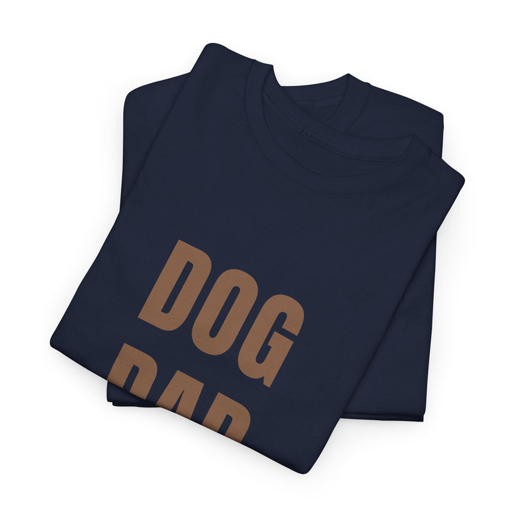 Dog Dad T‑Shirt — Bold Brown Text Pet Lover Tee