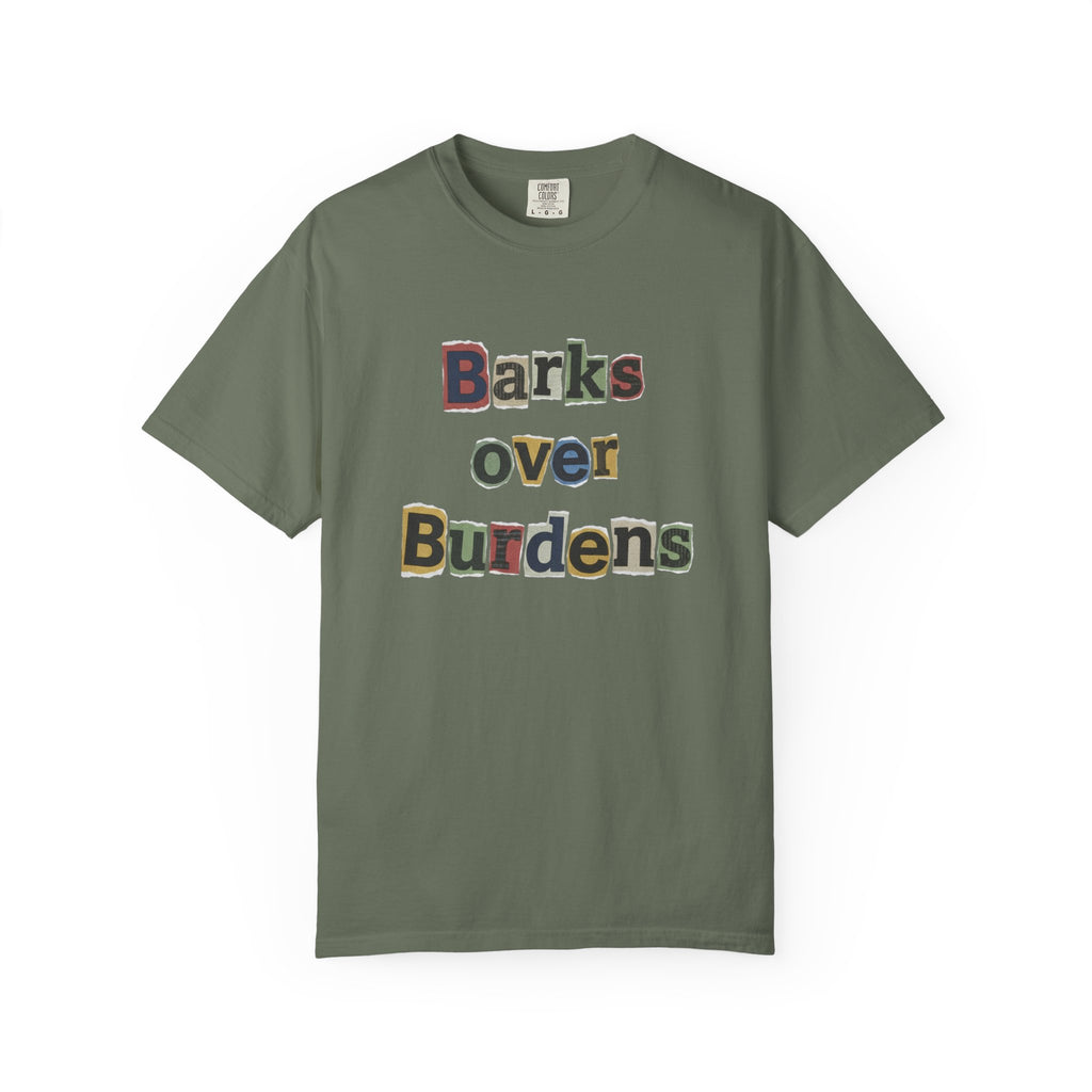 T-Shirt — "Barks Over Burdens" Graphic Tee for Dog Lovers Retro Design for Dogs