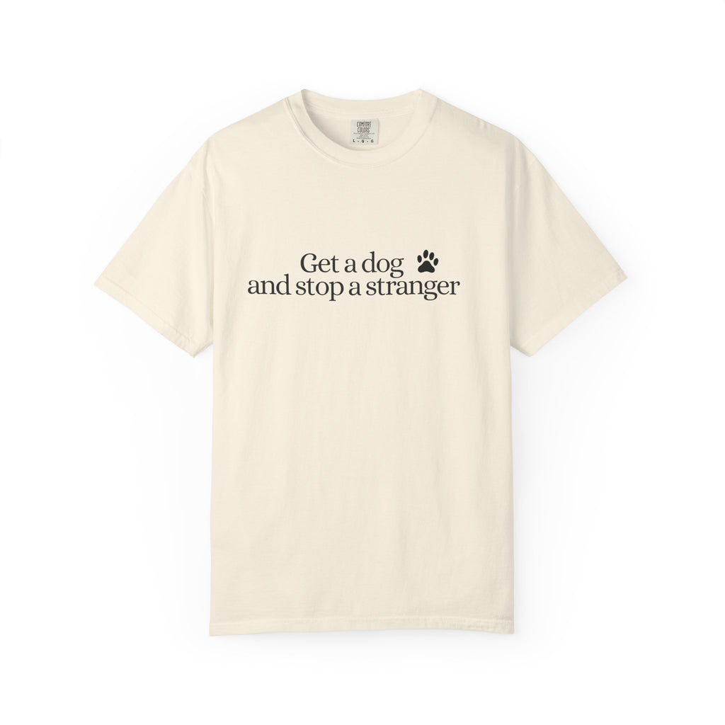 T‑Shirt — "Get a dog and stop a stranger" Paw Print Tee