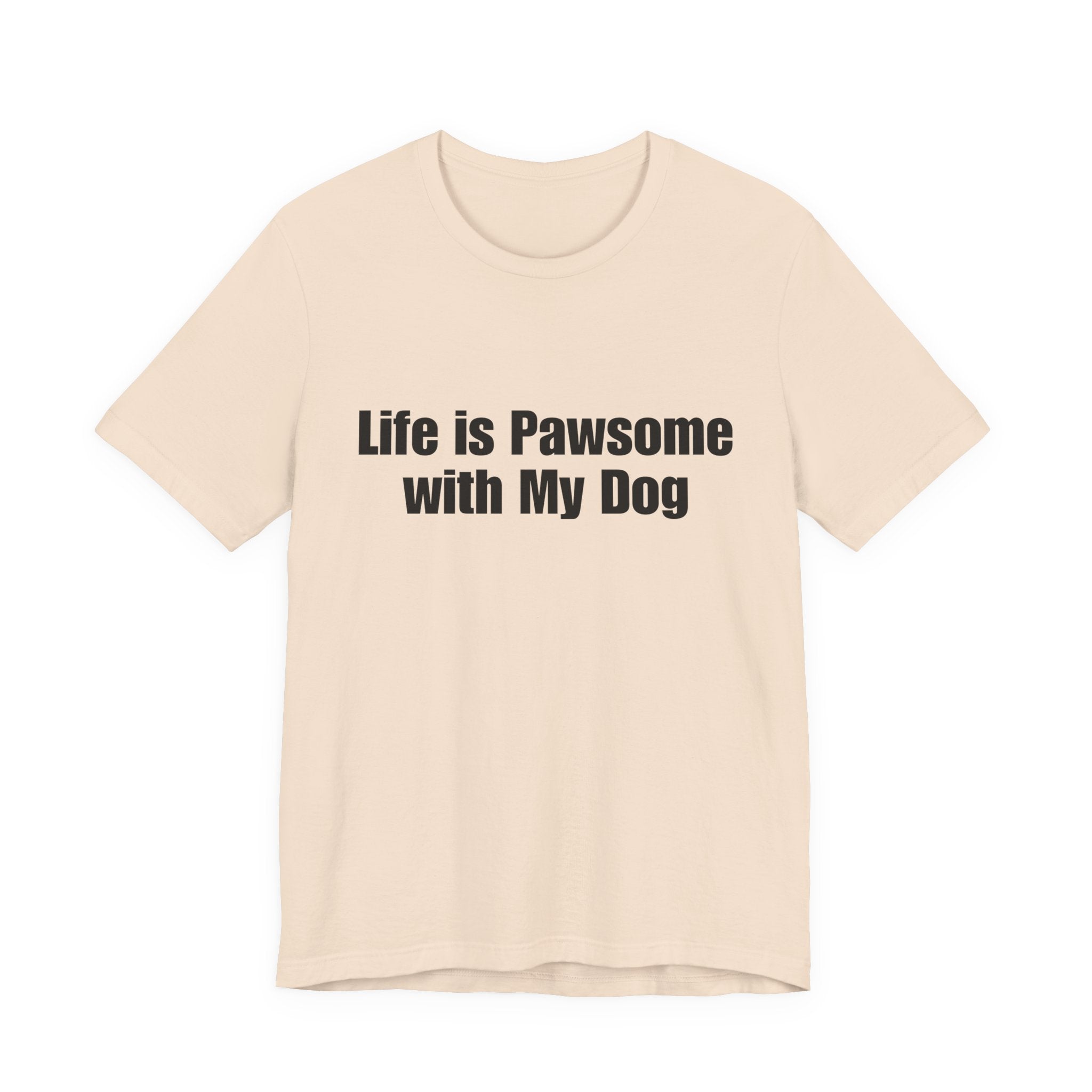 Life Is Pawsome With My Dog T-Shirt Pawsome Dog Tee: A Cute, Casual, Unisex Graphic Tee for Pet Lovers and Dog Owners, Perfect for Everyday Wear and as a Gift for Dog Lovers Who Adopt Don't Shop.