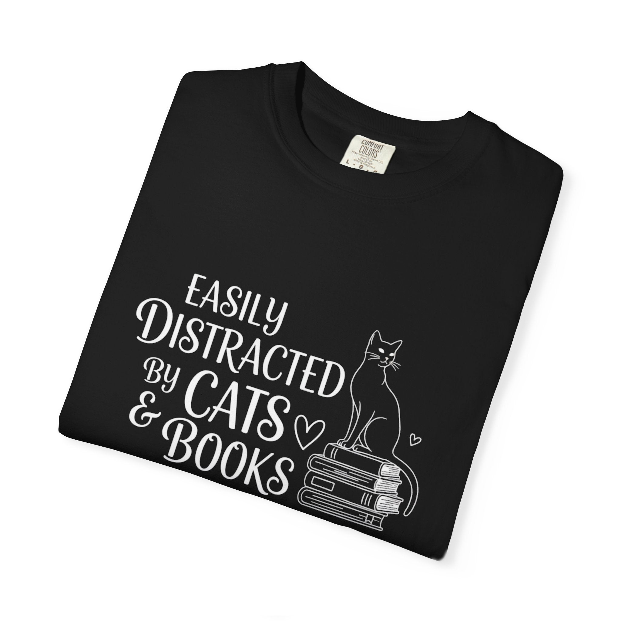 T-Shirt Easily distracted by Cats and Books  Garment Dyed Unisex Soft Cotton Tee – Minimal Casual Basic Shirt, Gender Neutral Everyday Summer Tee, Perfect Gift for Him or Her, Ideal for Cat Lovers Easily Distracted by Cats