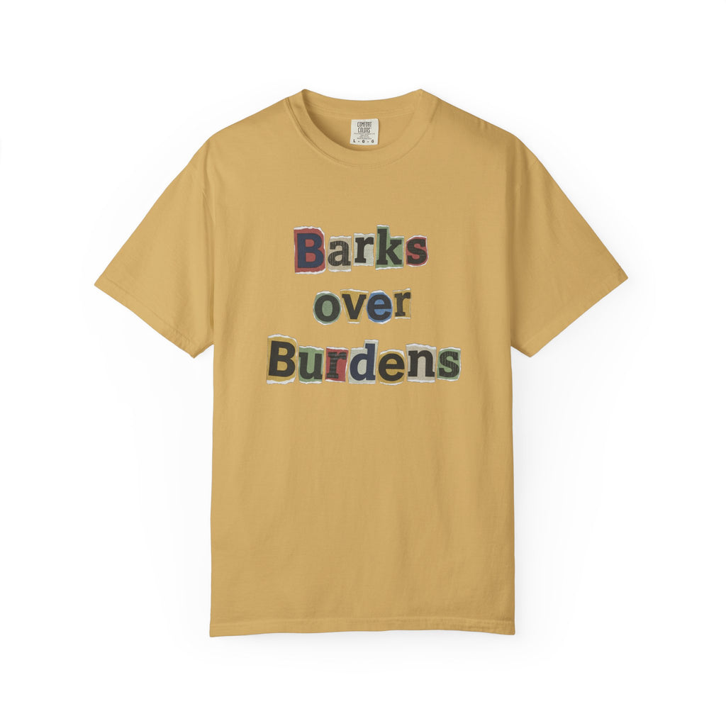 T-Shirt — "Barks Over Burdens" Graphic Tee for Dog Lovers Retro Design for Dogs