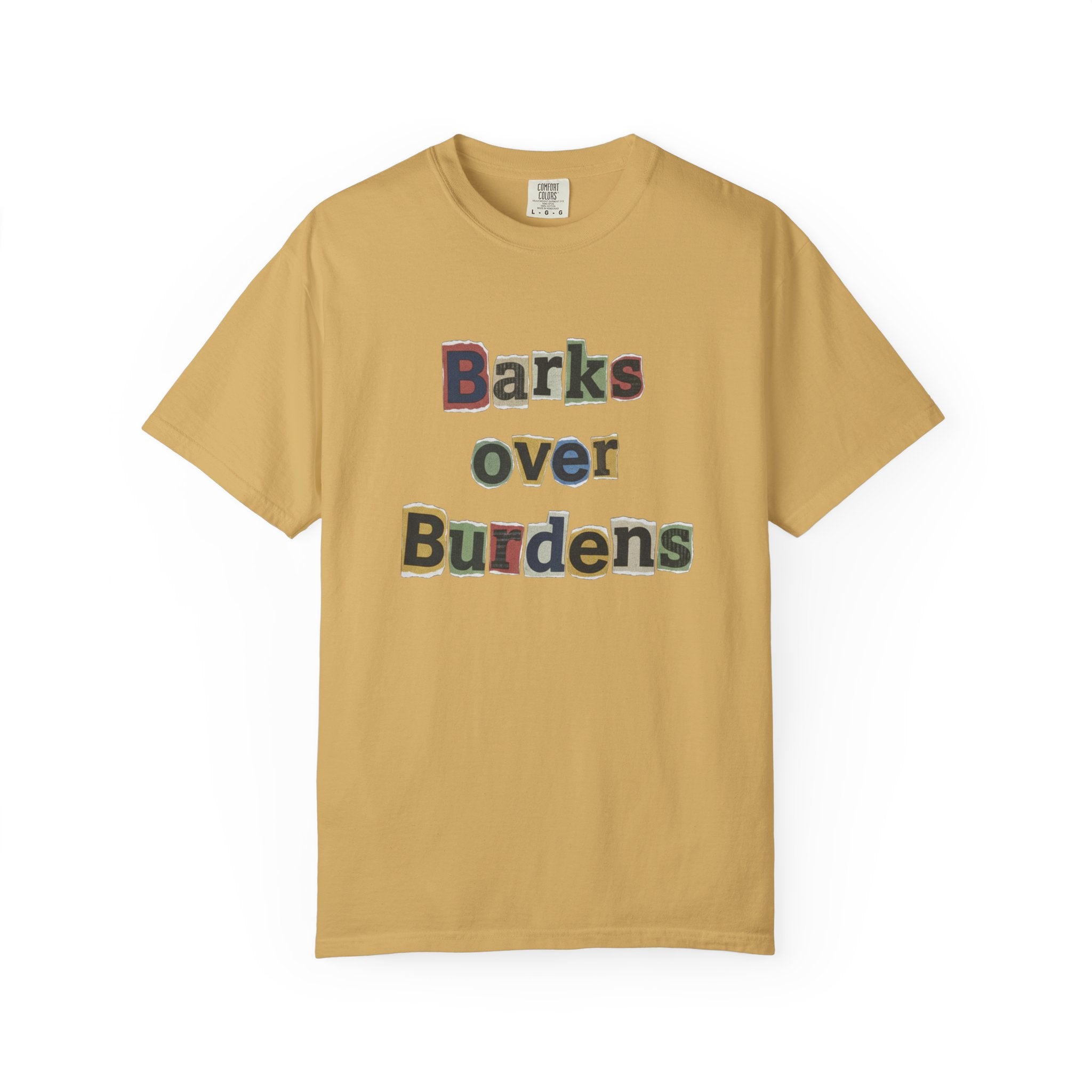 T-Shirt — "Barks Over Burdens" Graphic Tee for Dog Lovers Retro Design for Dogs