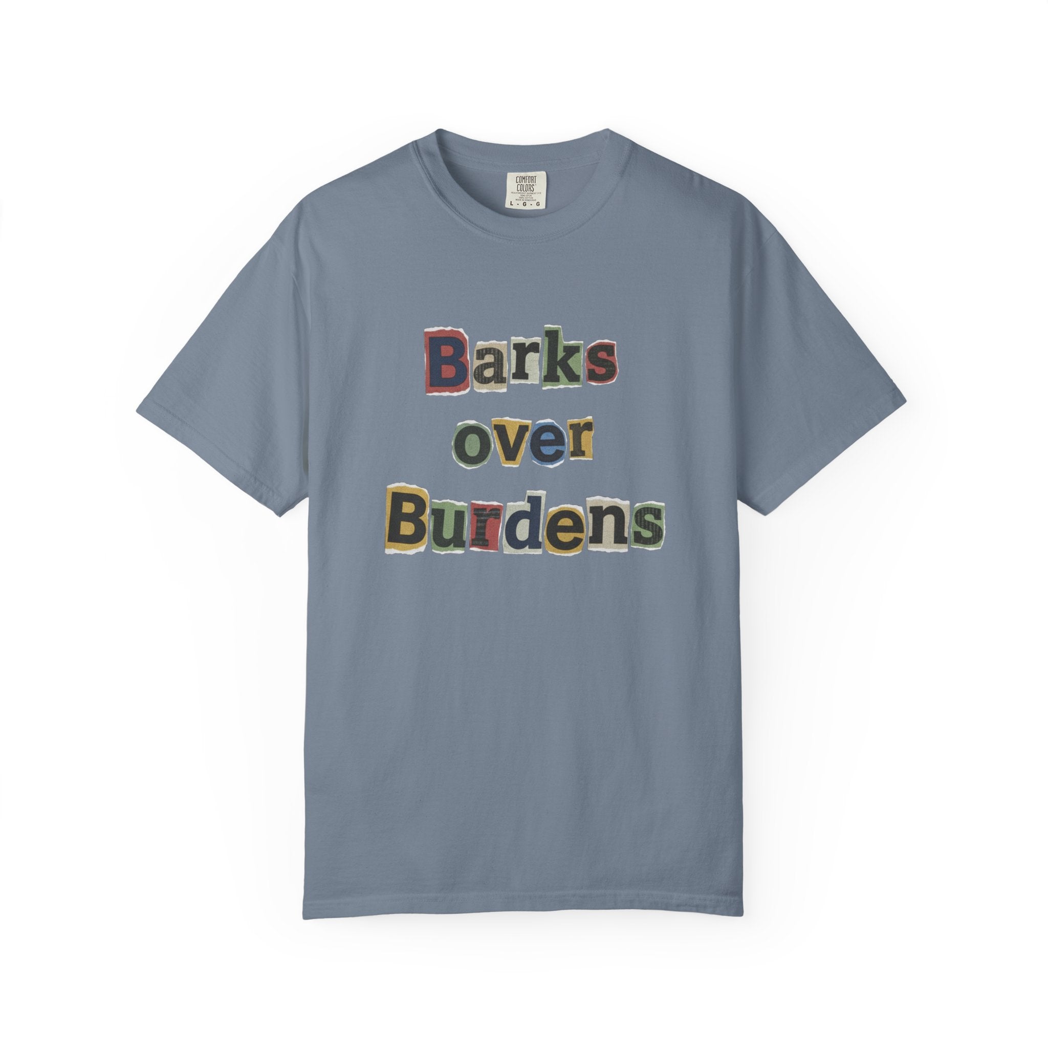 T-Shirt — "Barks Over Burdens" Graphic Tee for Dog Lovers Retro Design for Dogs