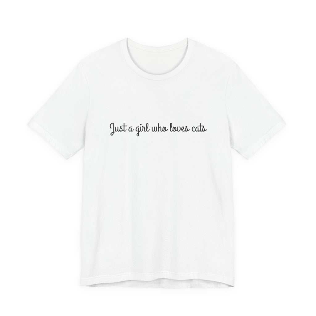 Just A Girl Who Loves Cats -  Plain Jersey Short Sleeve T-Shirt - Classic Tee —