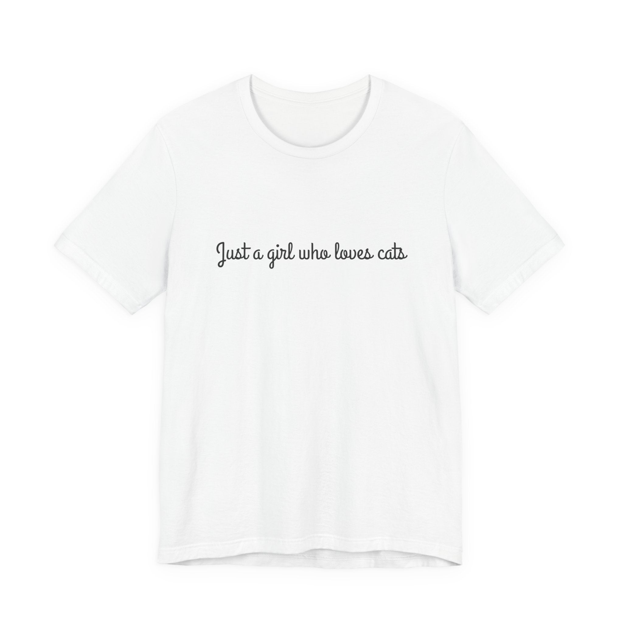 Just A Girl Who Loves Cats -  Plain Jersey Short Sleeve T-Shirt - Classic Tee —