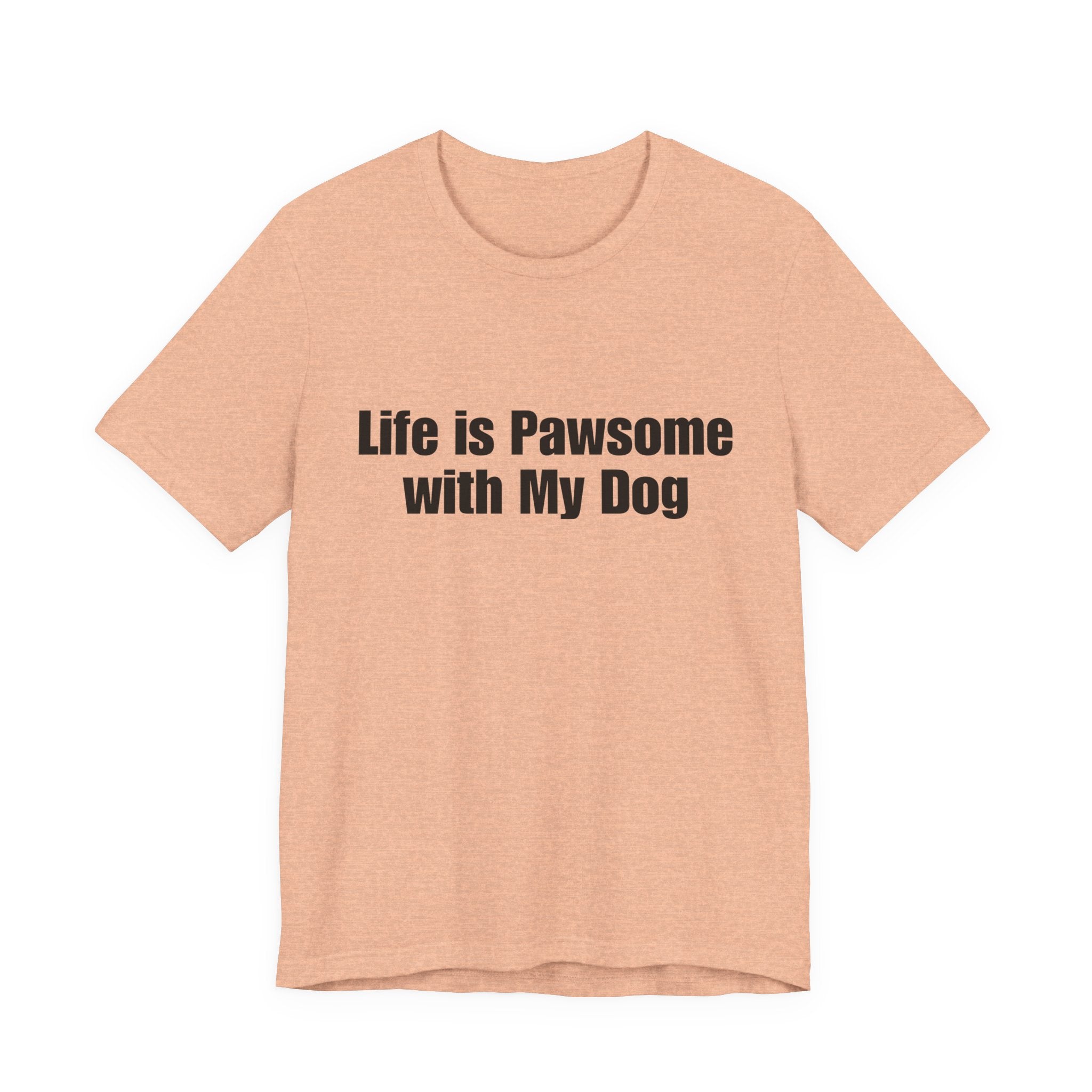 Life Is Pawsome With My Dog T-Shirt Pawsome Dog Tee: A Cute, Casual, Unisex Graphic Tee for Pet Lovers and Dog Owners, Perfect for Everyday Wear and as a Gift for Dog Lovers Who Adopt Don't Shop.