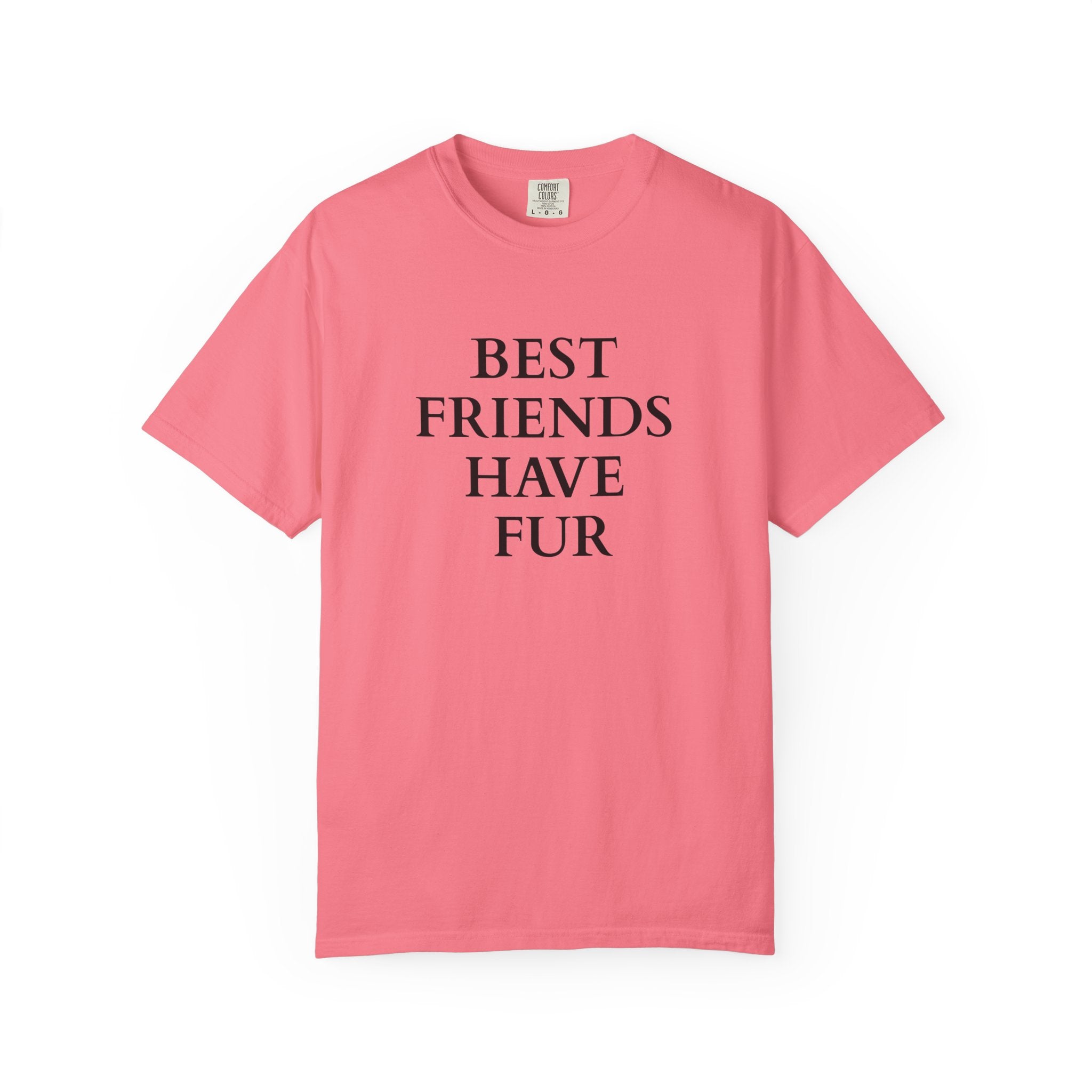 Best Friends Have Fur - Classic Garment-Dyed T-Shirt