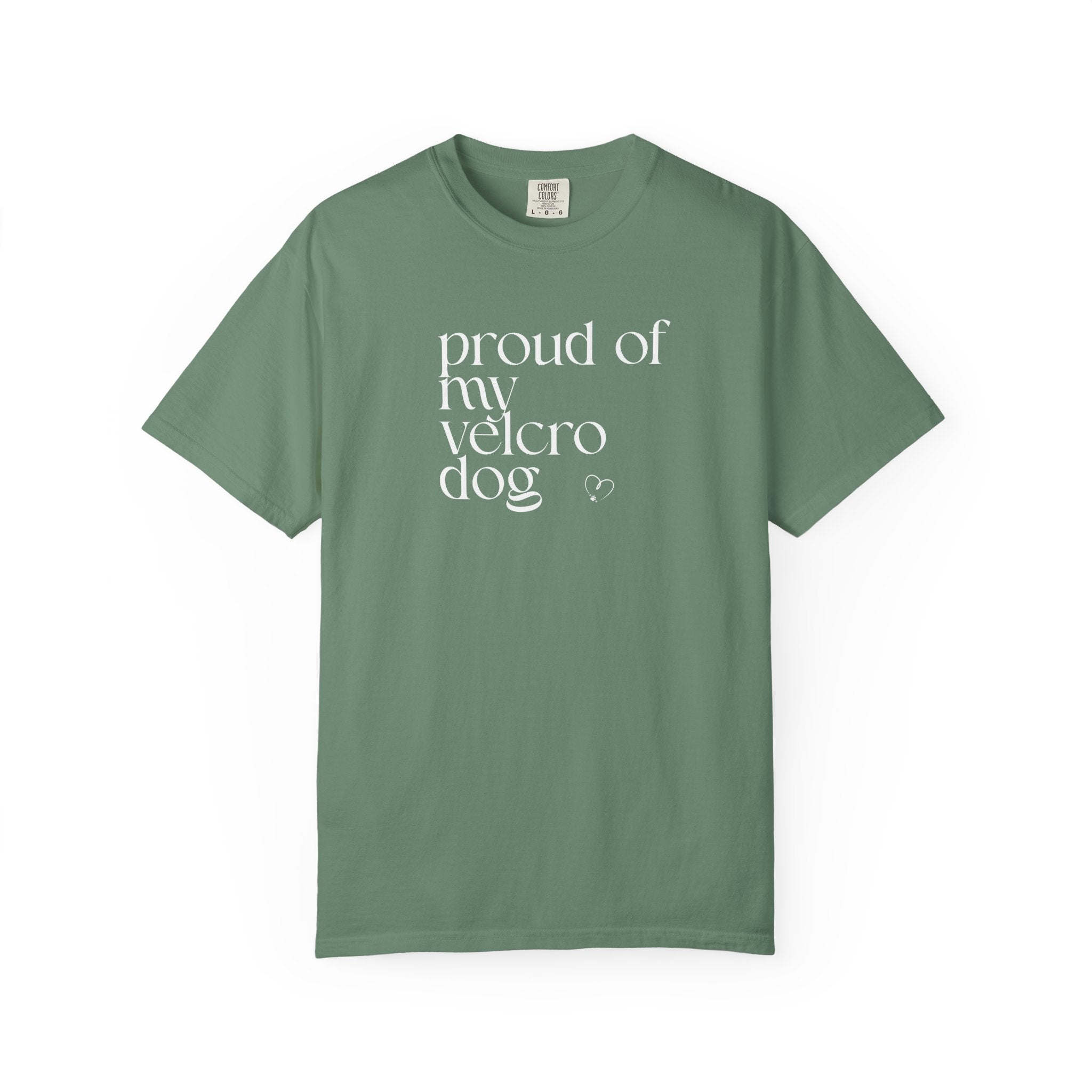 Proud of My Velcro Dog T-Shirt — Vintage Olive Casual Tee for Dog Lovers
