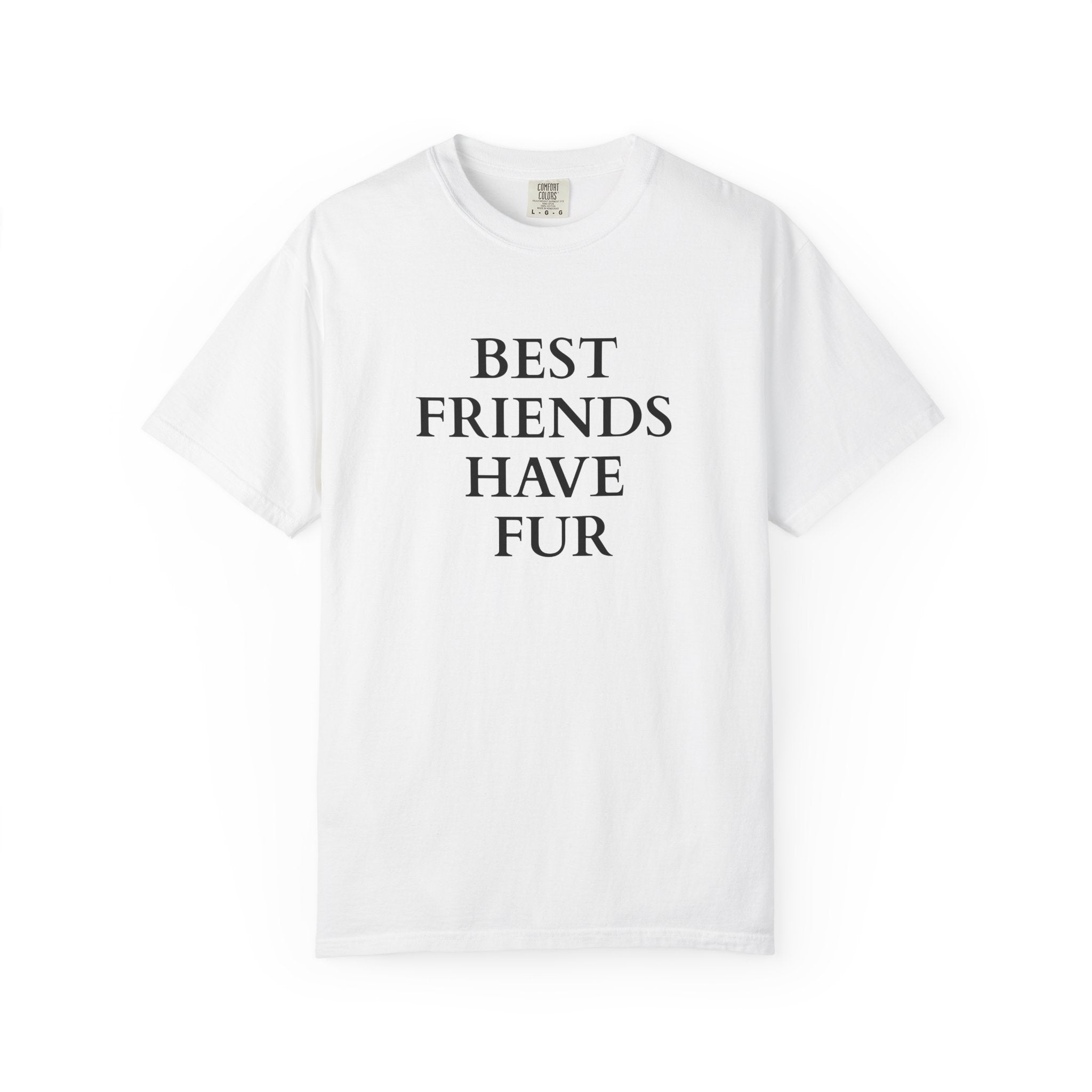 Best Friends Have Fur - Classic Garment-Dyed T-Shirt