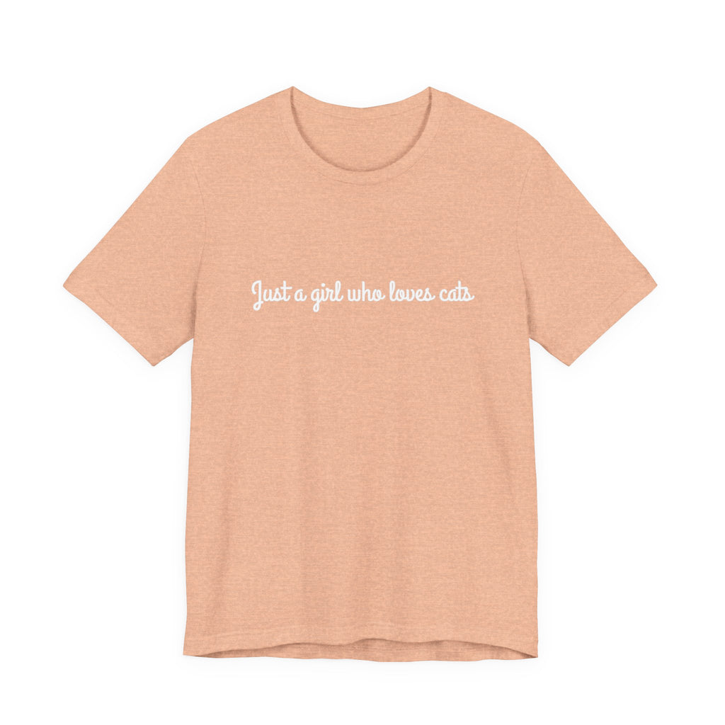 Just A Girl Who Loves Cats -  Plain Jersey Short Sleeve T-Shirt - Classic Tee —