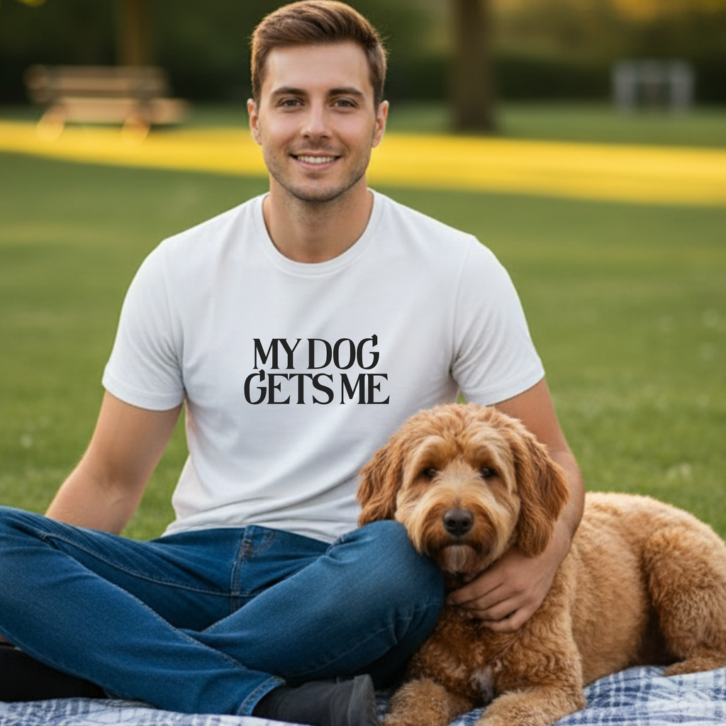 T-Shirt — "My Dog Gets Me" Minimalist Dog Lover Tee