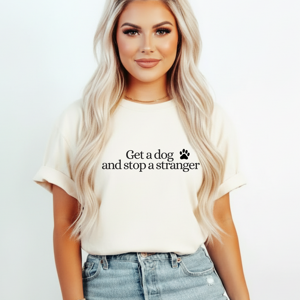 T‑Shirt — "Get a dog and stop a stranger" Paw Print Tee