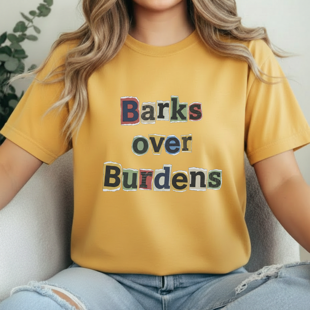 T-Shirt — "Barks Over Burdens" Graphic Tee for Dog Lovers Retro Design for Dogs