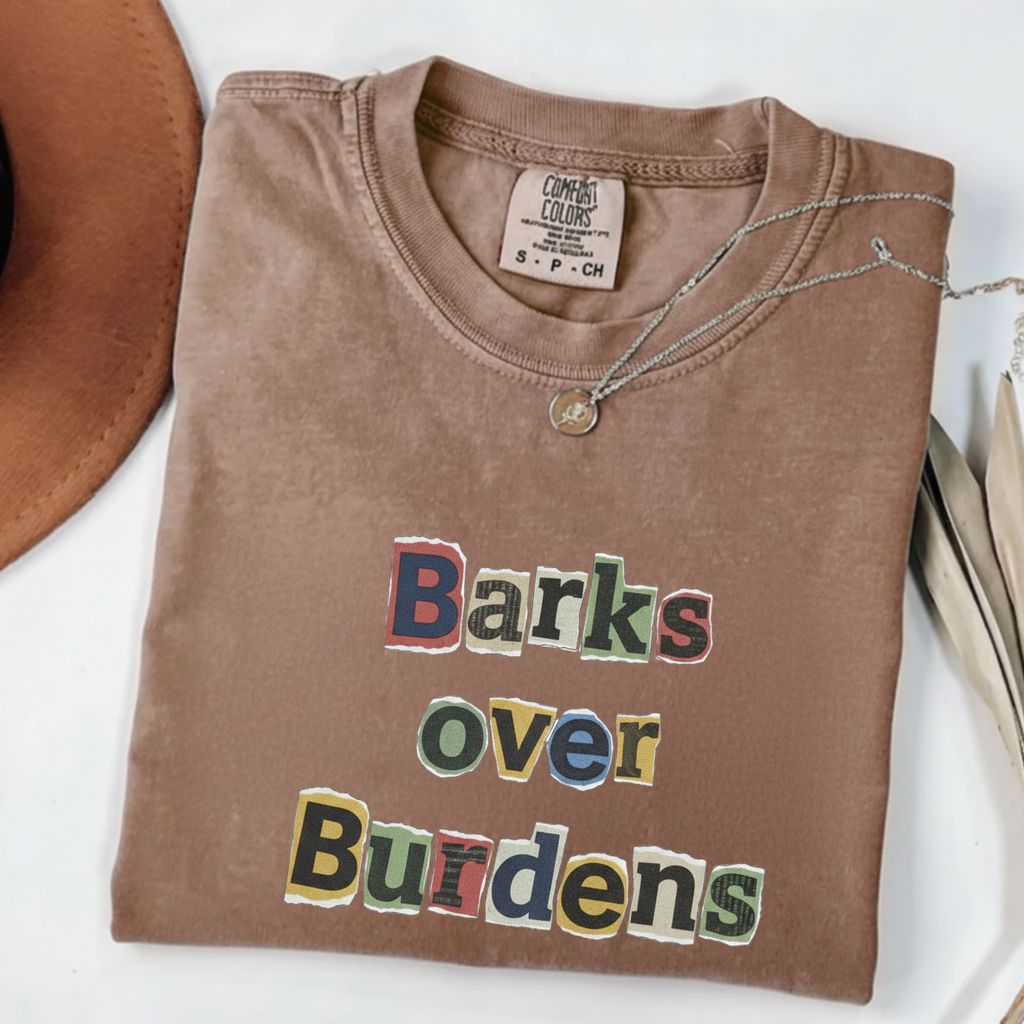 T-Shirt — "Barks Over Burdens" Graphic Tee for Dog Lovers Retro Design for Dogs