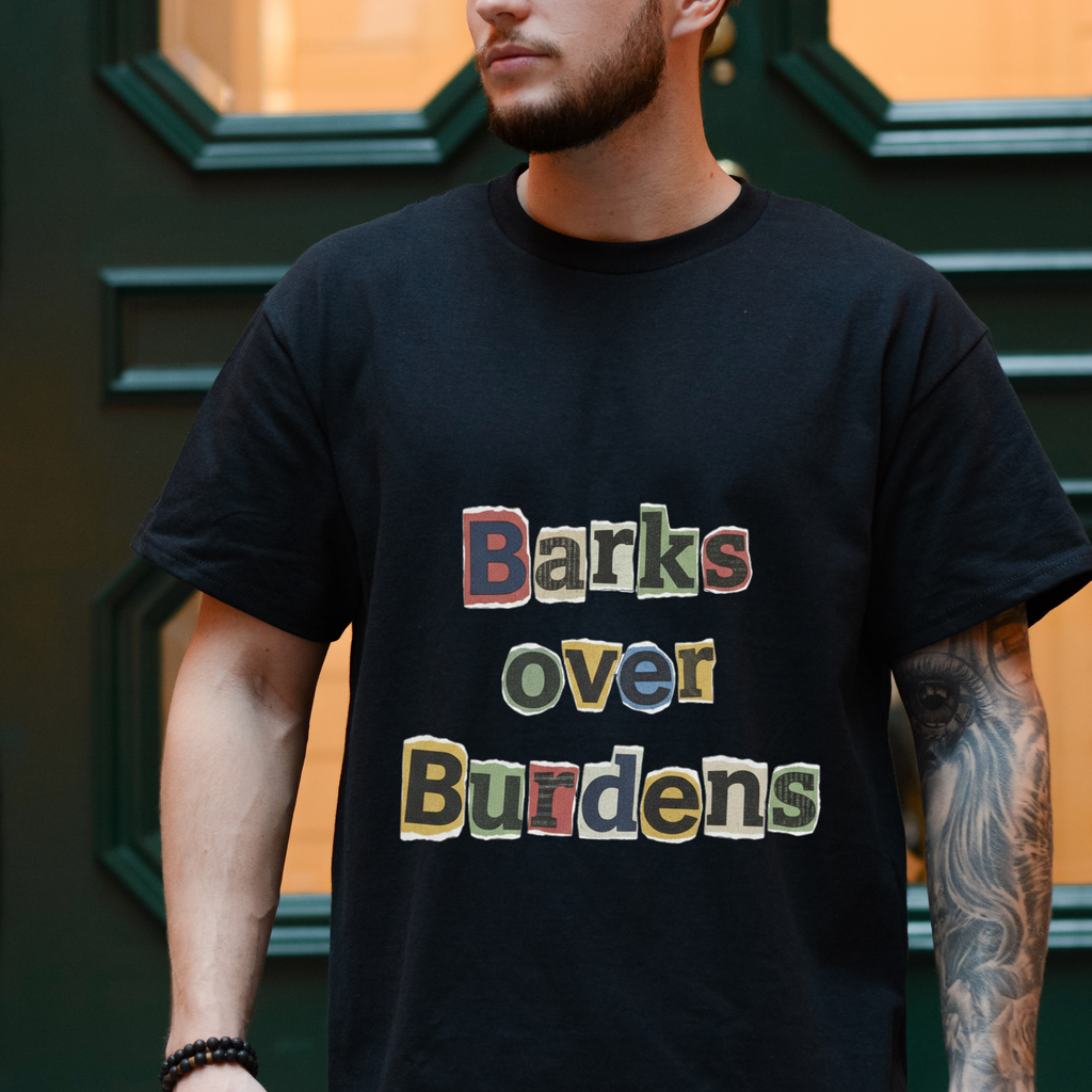 T-Shirt — "Barks Over Burdens" Graphic Tee for Dog Lovers Retro Design for Dogs