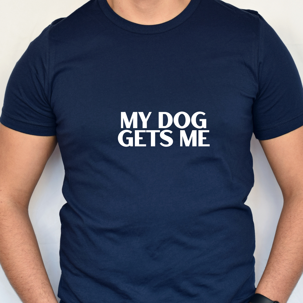 Unisex Basic White Crew Neck Tee – My Dog Gets Me - Soft Cotton Casual Shirt, Perfect Minimalist Everyday Summer Top, Gender Neutral Plain T-Shirt