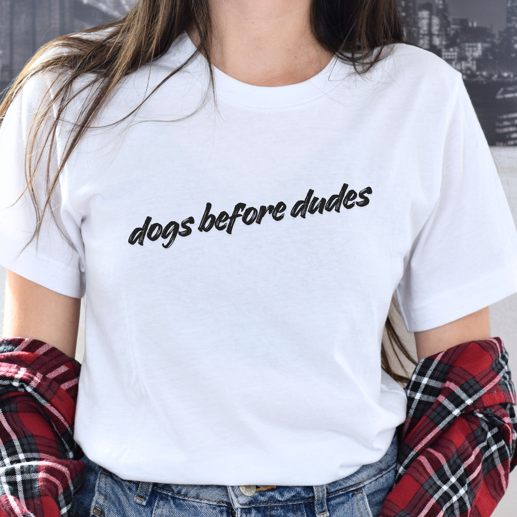Dogs Before Dudes T-Shirt — Funny Dog Lover Tee