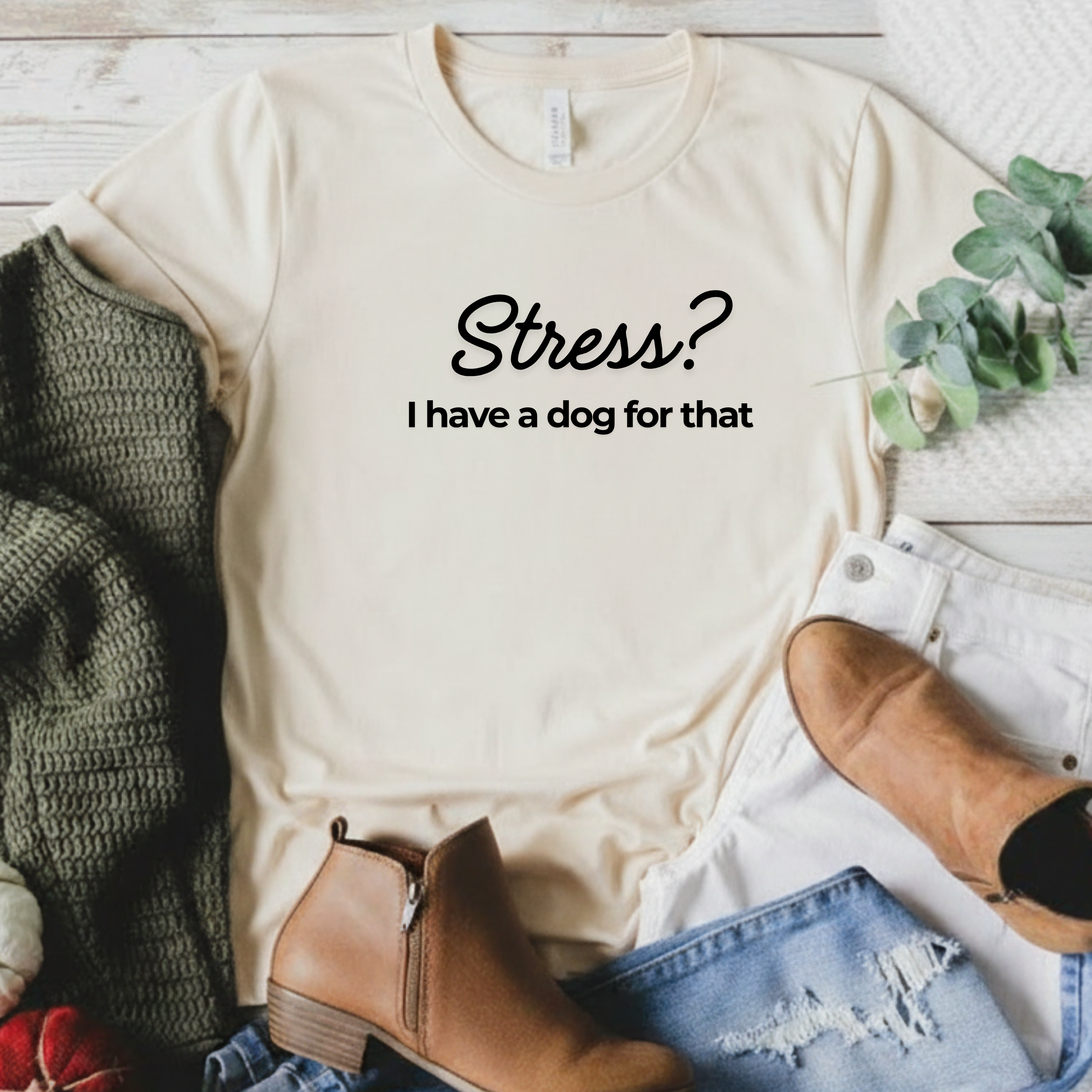 Stress? I Have A Dog For That - Classic White T-Shirt — Garment-Dyed Comfort Tee