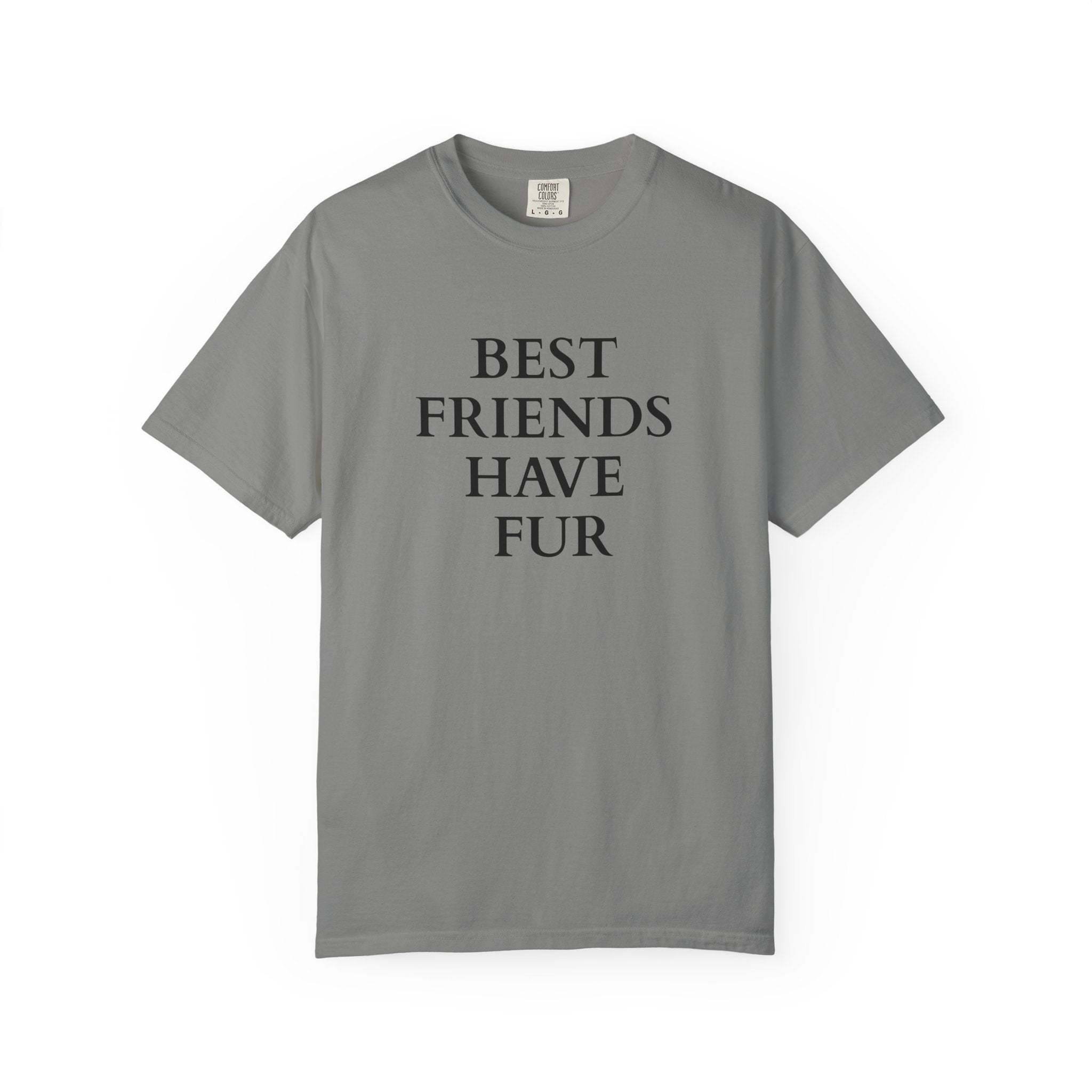 Best Friends Have Fur - Classic Garment-Dyed T-Shirt