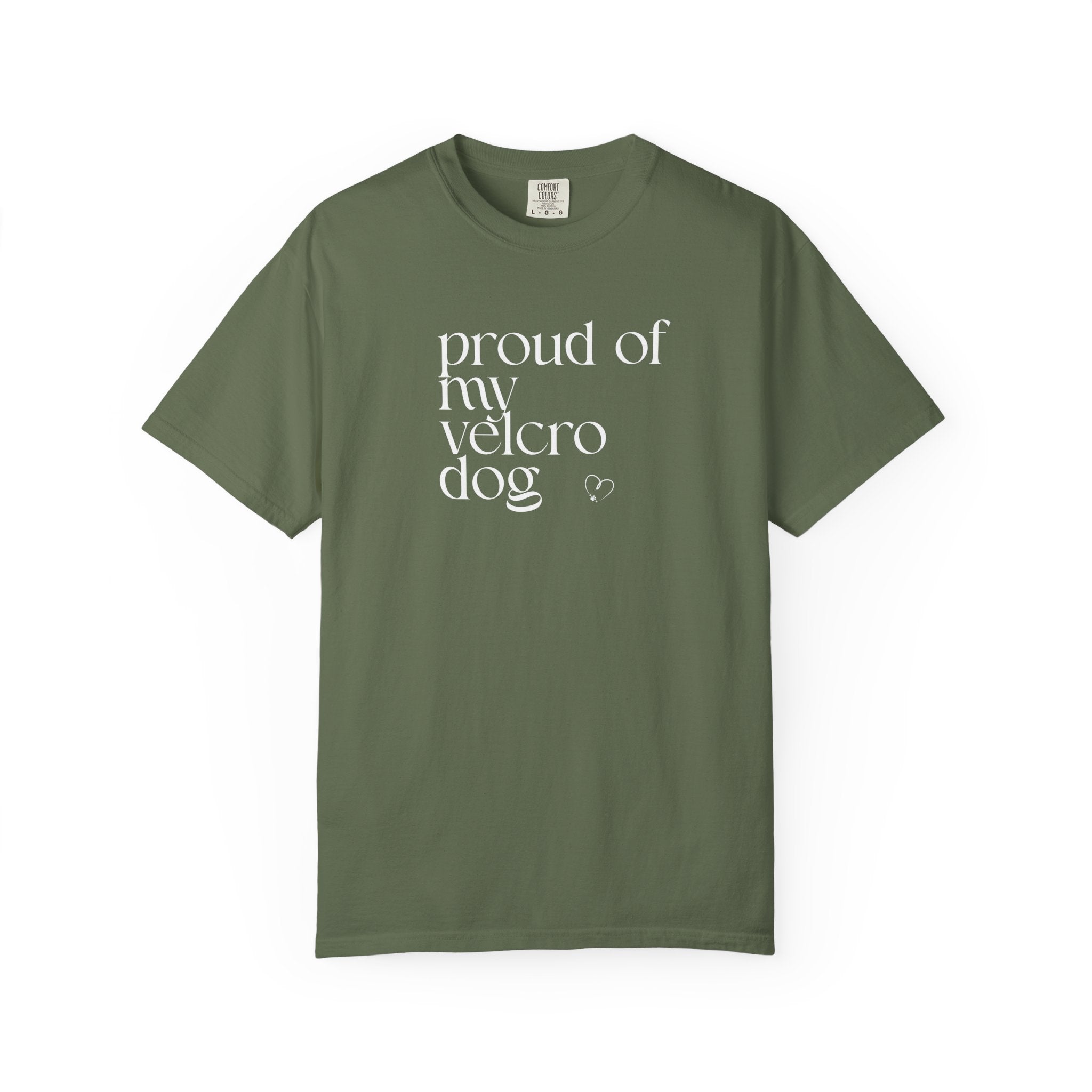 Proud of My Velcro Dog T-Shirt — Vintage Olive Casual Tee for Dog Lovers