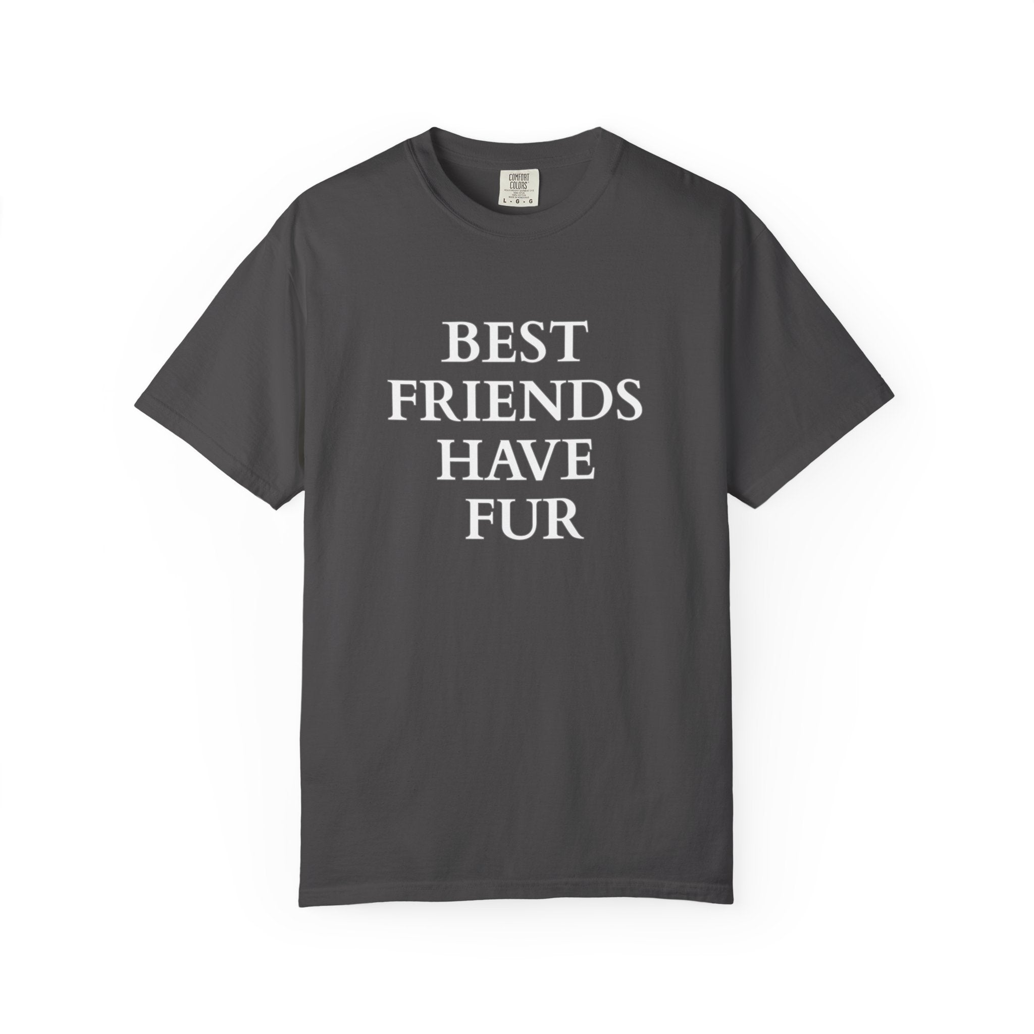 Best Friends Have Fur - Classic Garment-Dyed T-Shirt