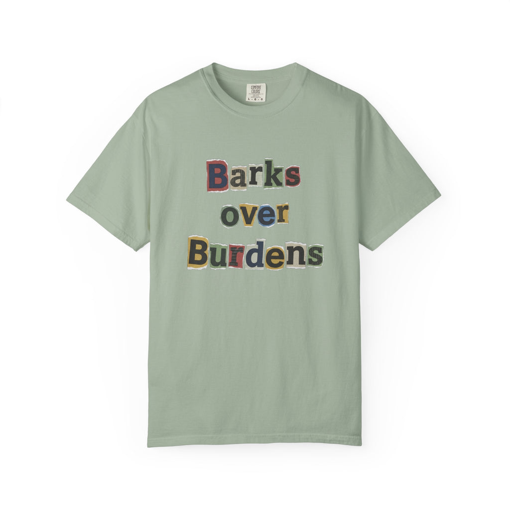 T-Shirt — "Barks Over Burdens" Graphic Tee for Dog Lovers Retro Design for Dogs