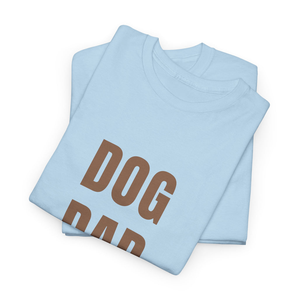 Dog Dad T‑Shirt — Bold Brown Text Pet Lover Tee