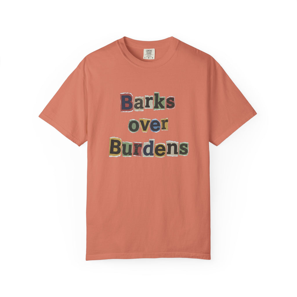 T-Shirt — "Barks Over Burdens" Graphic Tee for Dog Lovers Retro Design for Dogs