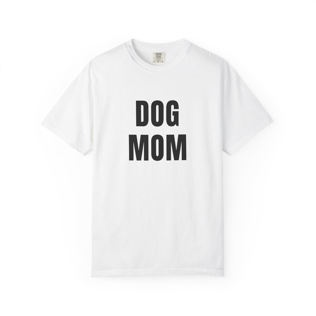 Dog Mom T-Shirt — Bold Graphic Pet Lover Tee