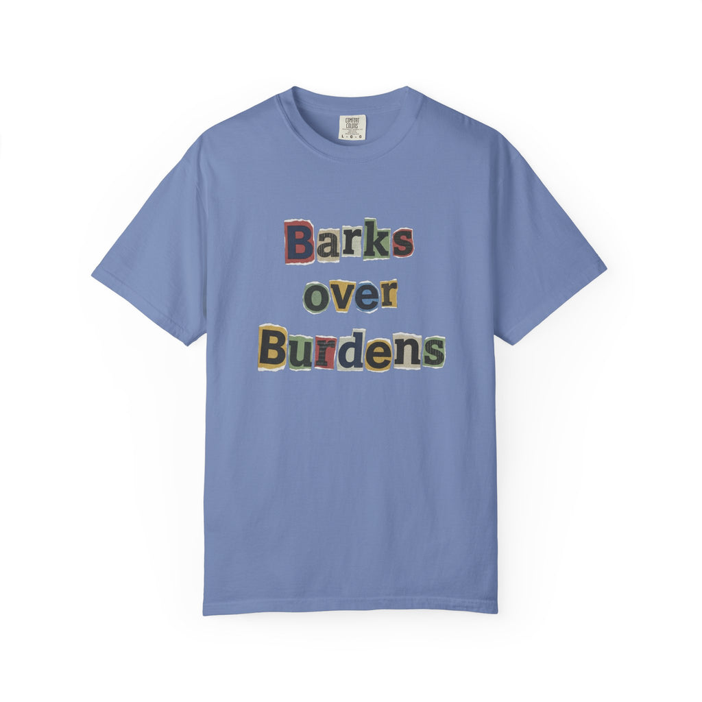 T-Shirt — "Barks Over Burdens" Graphic Tee for Dog Lovers Retro Design for Dogs