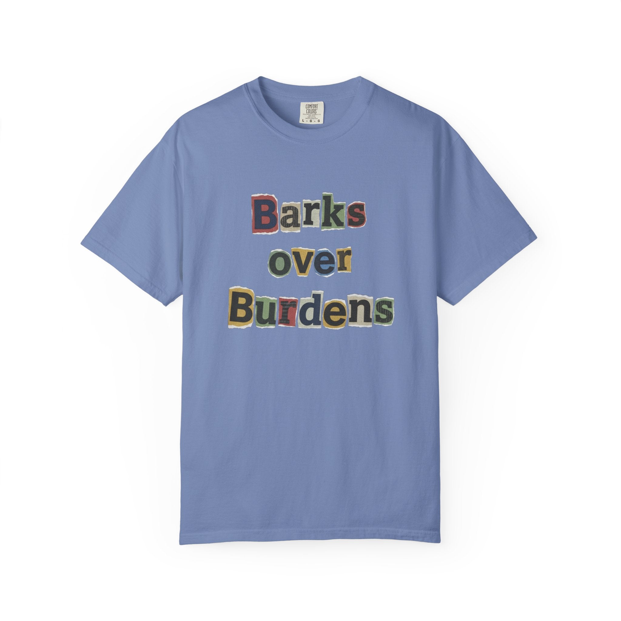 T-Shirt — "Barks Over Burdens" Graphic Tee for Dog Lovers Retro Design for Dogs