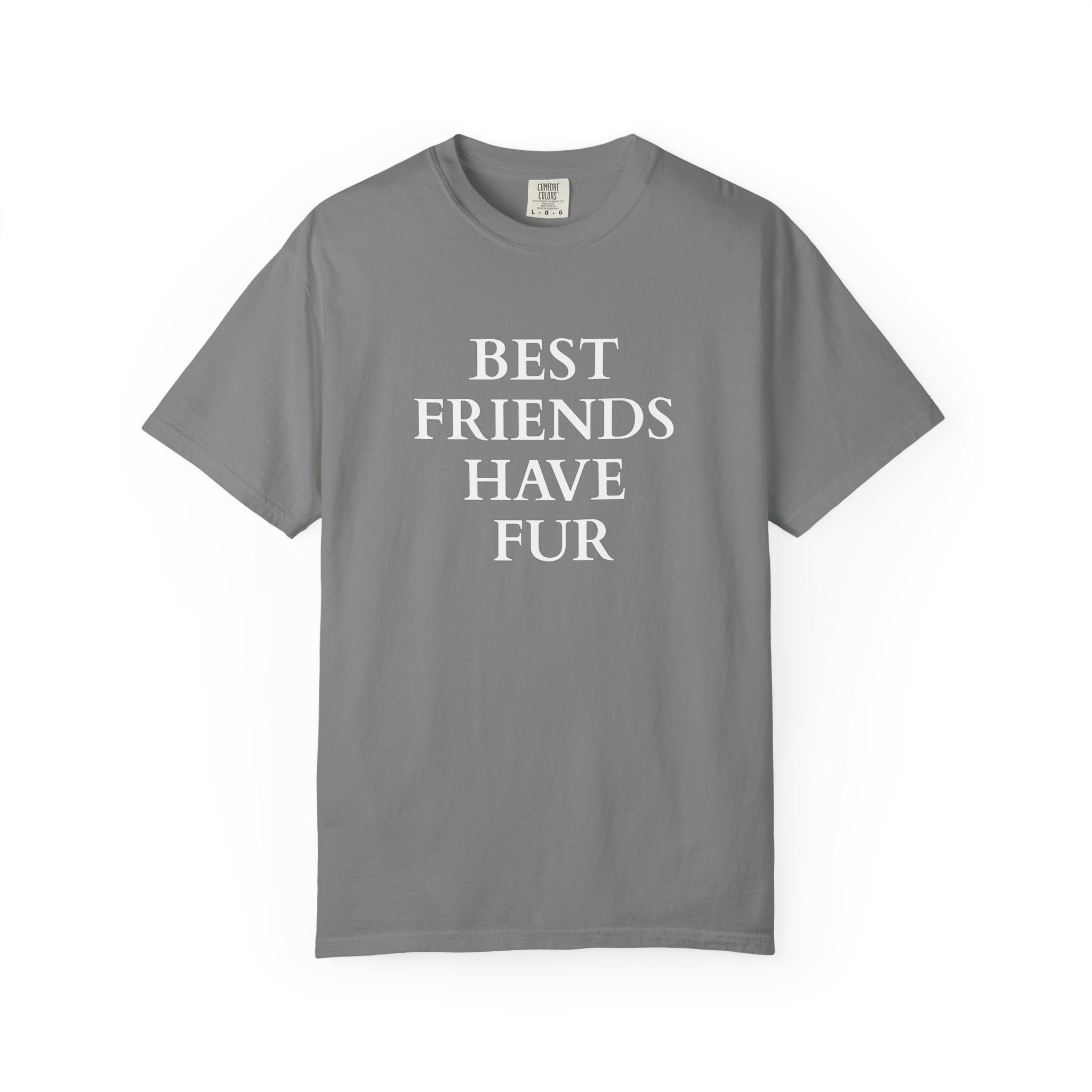 Best Friends Have Fur - Classic Garment-Dyed T-Shirt
