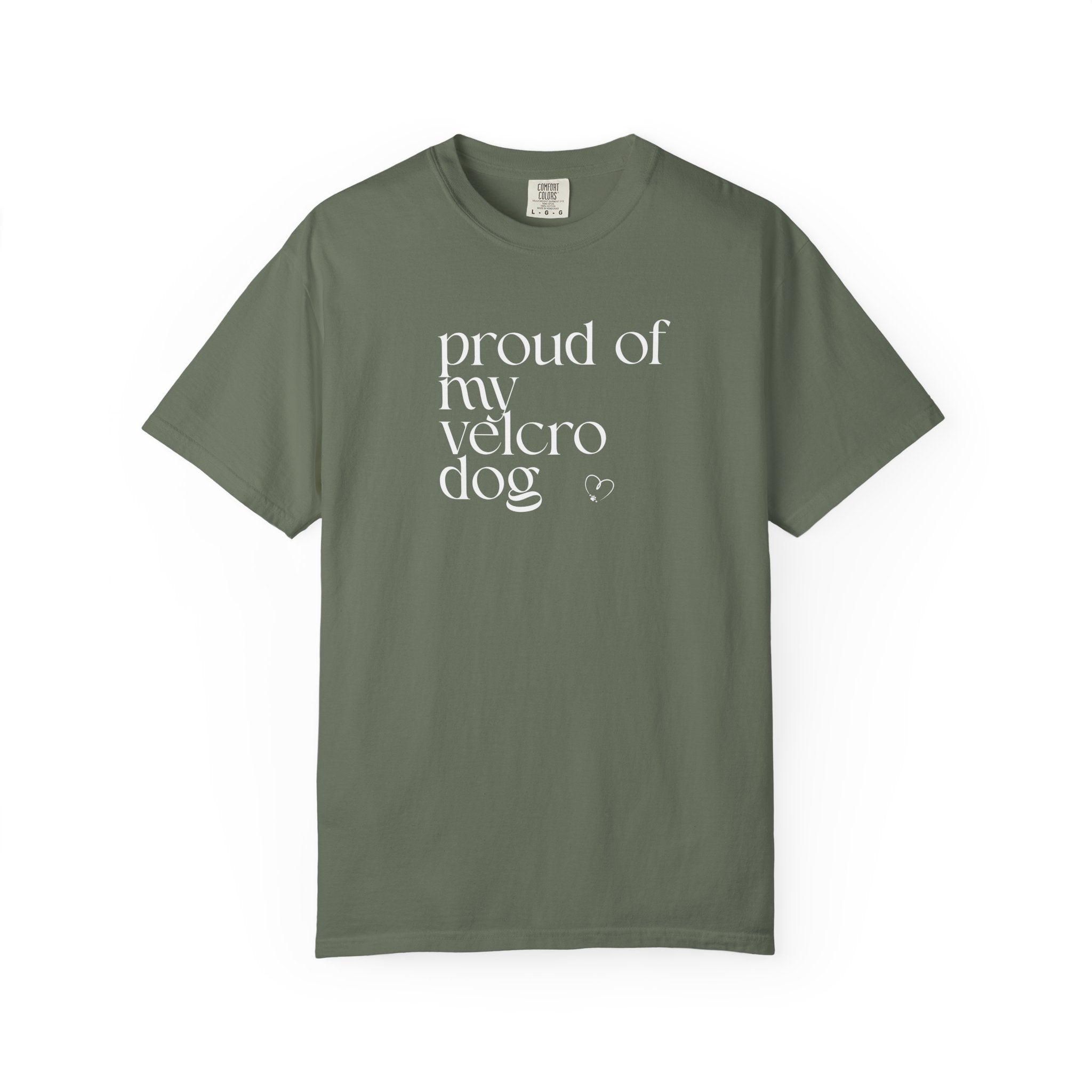 Proud of My Velcro Dog T-Shirt — Vintage Olive Casual Tee for Dog Lovers