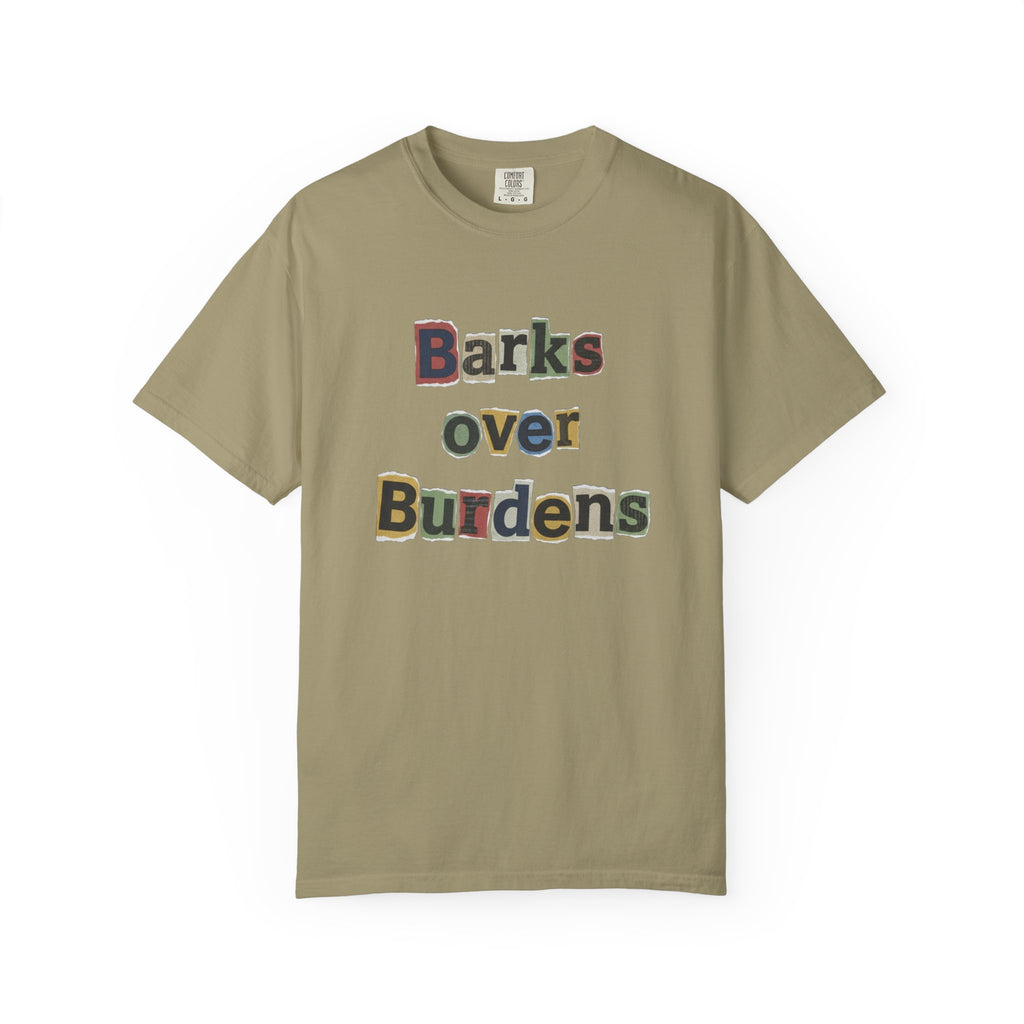 T-Shirt — "Barks Over Burdens" Graphic Tee for Dog Lovers Retro Design for Dogs
